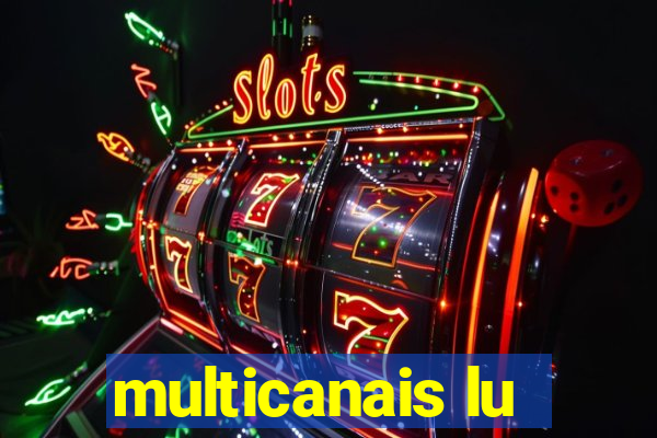 multicanais lu